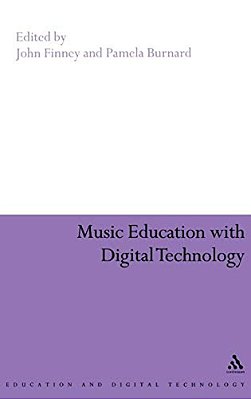 Music Education With Digital Technology: Education And Digital Technology-..