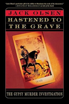 Hastened To The Grave: The Gypsy Murder Investigation-..