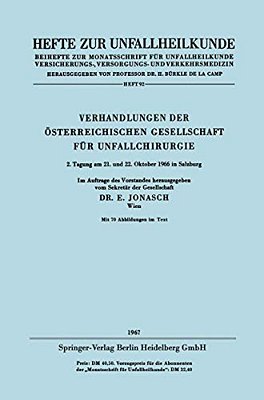 Verhandlungen Der Österreichischen Gesellschaft Für Unfallchirurgie: 2. Tagung Am 21. Und 22. Oktober 1966 In Salzburg-..