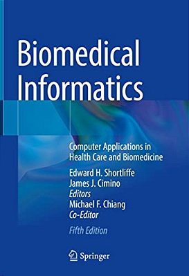 Biomedical Informatics: Computer Applications In Health Care And Biomedicine-..