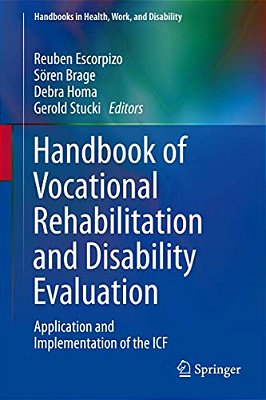 Handbook Of Vocational Rehabilitation And Disability Evaluation: Application And Implementation Of The Icf-..
