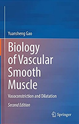Biology Of Vascular Smooth Muscle: Vasoconstriction And Dilatation-..