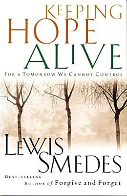 Keeping Hope Alive: For A Tomorrow We Cannot Control-..