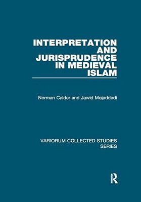 Interpretation And Jurisprudence In Medieval Islam-..