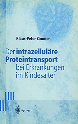 Der Intrazelluläre Proteintransport Bei Erkrankungen Im Kindesalter-..