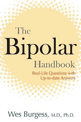 The Bipolar Handbook: Real-Life Questions With Up-To-date Answers-..