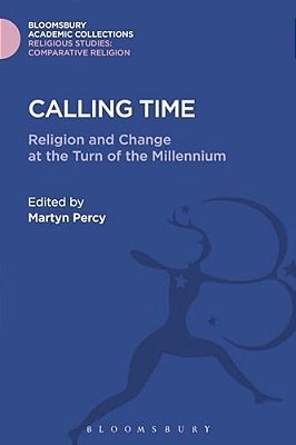 Calling Time: Religion And Change At The Turn Of The Millennium-..