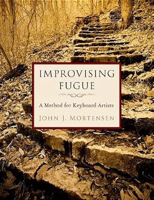 Improvising Fugue: A Method For Keyboard Artists-..