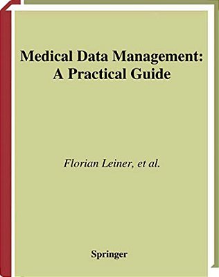 Medical Data Management: A Practical Guide-..