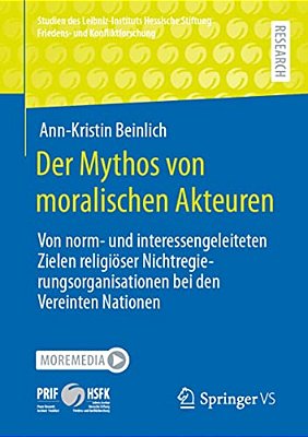Der Mythos Von Moralischen Akteuren: Von Norm- Und Interessengeleiteten Zielen Religiöser Nichtregierungsorganisationen Bei Den Vereinten Nationen-..