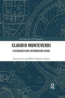 Claudio Monteverdi: A Research And Information Guide-..