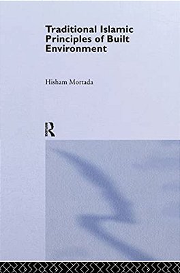 Traditional Islamic Principles Of Built Environment-..