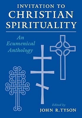 Invitation To Christian Spirituality: An Ecumenical Anthology-..