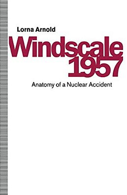 Windscale 1957: Anatomy Of A Nuclear Accident-..