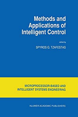 Methods And Applications Of Intelligent Control-..