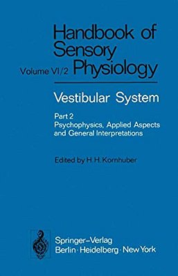 Vestibular System Part 2: Psychophysics, Applied Aspects And General Interpretations-..