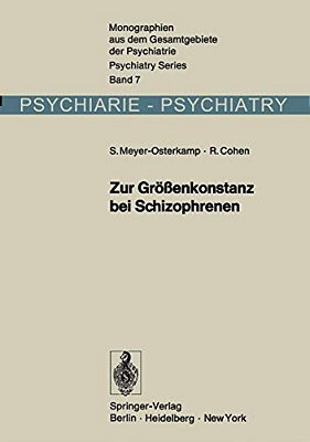 Zur Größenkonstanz Bei Schizophrenen: Eine Experimentalpsychologische Untersuchung-..