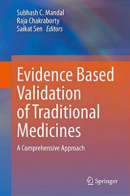 Evidence Based Validation Of Traditional Medicines: A Comprehensive Approach-..