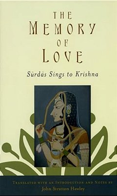 The Memory Of Love: Surdas Sings To Krishna-..