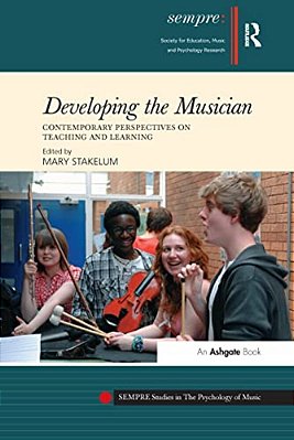 Developing The Musician: Contemporary Perspectives On Teaching And Learning-..