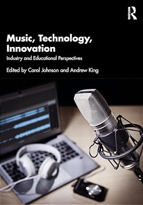 Music, Technology, Innovation: Industry And Educational Perspectives-..