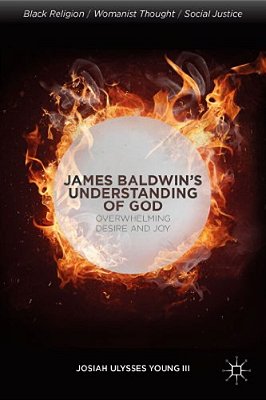 James Baldwin's Understanding Of God: Overwhelming Desire And Joy-..