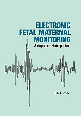 Electronic Fetal-Maternal Monitoring: Antepartum/Intrapartum-..