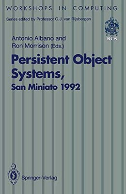 Persistent Object Systems: Proceedings Of The Fifth International Workshop On Persistent Object Systems, San Miniato (Pisa), Italy, 1-4 September 1992-..