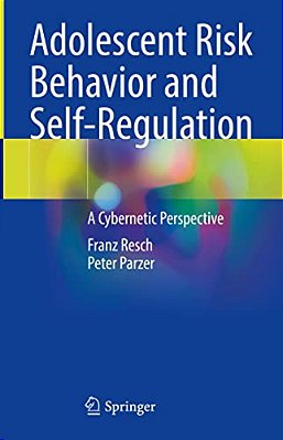Adolescent Risk Behavior And Self-Regulation: A Cybernetic Perspective-..