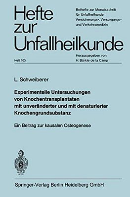 Experimentelle Untersuchungen Von Knochentransplantaten Mit Unveränderter Und Mit Denaturierter Knochengrundsubstanz: Ein Beitrag Zur Kausalen Osteoge-..