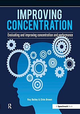 Improving Concentration: A Professional Resource For Assessing And Improving Concentration And Performance-..