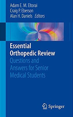 Essential Orthopedic Review: Questions And Answers For Senior Medical Students-..