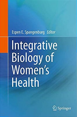 Integrative Biology Of Women's Health-..