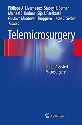 Telemicrosurgery: Robot Assisted Microsurgery-..