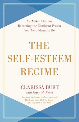 Self-Esteem Regime: An Action Plan For Becoming The Confident Person You Were Meant To Be-..