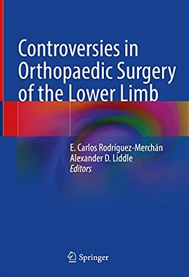 Controversies In Orthopaedic Surgery Of The Lower Limb-..
