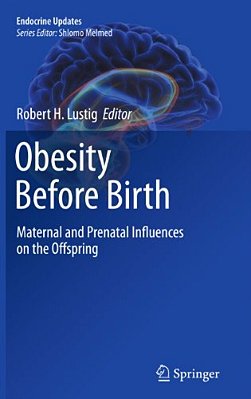 Obesity Before Birth: Maternal And Prenatal Influences On The Offspring-..