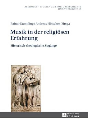 Musik In Der Religioesen Erfahrung: Historisch-Theologische Zugaenge-..