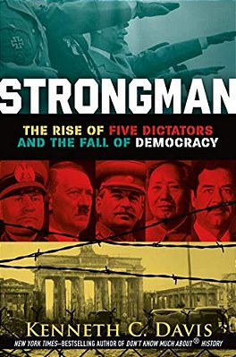 Strongman: The Rise Of Five Dictators And The Fall Of Democracy-..
