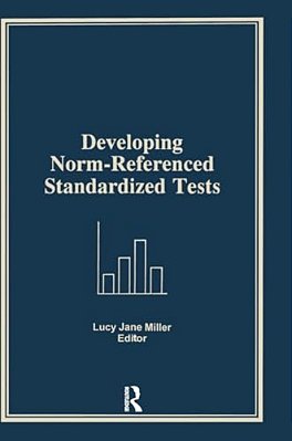 Developing Norm-Referenced Standardized Tests-..