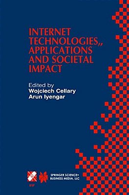 Internet Technologies, Applications And Societal Impact: Ifip TC6/WG6.4 Workshop On Internet Technologies, Applications And Societal Impact (Witasi-..