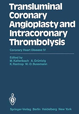 Transluminal Coronary Angioplasty And Intracoronary Thrombolysis: Coronary Heart Disease IV-..