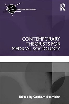 Contemporary Theorists For Medical Sociology-..