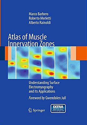 Atlas Of Muscle Innervation Zones: Understanding Surface Electromyography And Its Applications-..