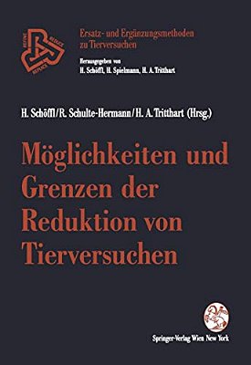 Möglichkeiten Und Grenzen Der Reduktion Von Tierversuchen-..