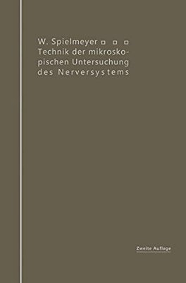 Technik Der Mikroskopischen Untersuchung Des Nervensystems-..