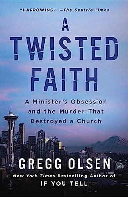 A Twisted Faith: A Minister's Obsession And The Murder That Destroyed A Church-..