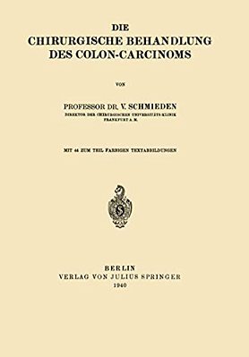 Die Chirurgische Behandlung Des Colon-Carcinoms-..