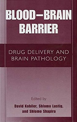 Blood-Brain Barrier: Drug Delivery And Brain Pathology-..