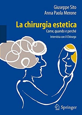 La Chirurgia Estetica: Come, Quando E Perché: Intervista Con Il Chirurgo-..